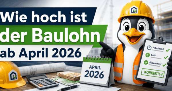 Wie hoch ist der Baulohn ab April 2026?